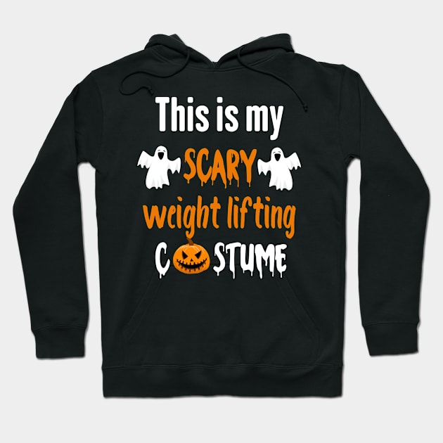 weight lifting gift for Halloween, Halloween weight lifting gift, this is my scary weight lifting costume Hoodie by foxfieldgear